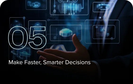 Make Faster, Smarter Decisions